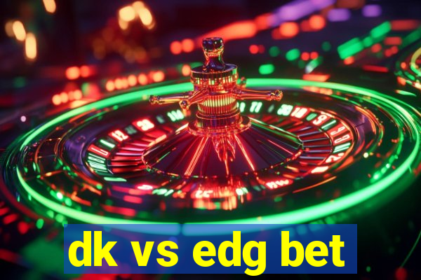 dk vs edg bet