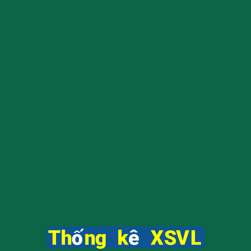 Thống kê XSVL Thứ 5