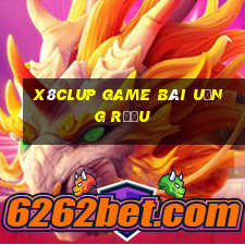 X8Clup Game Bài Uống Rượu