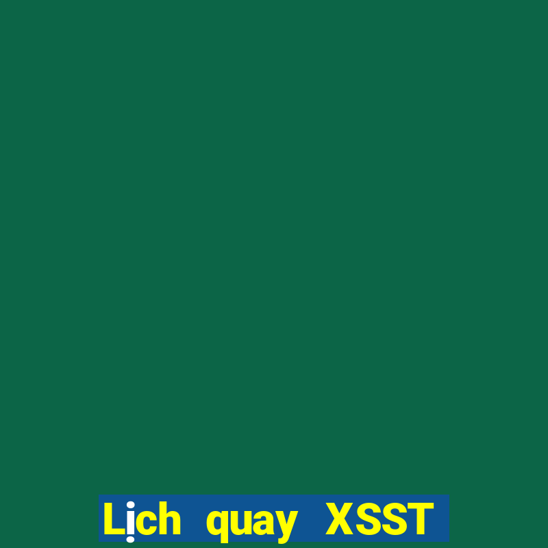 Lịch quay XSST Thứ 7