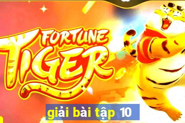 giải bài tập 10