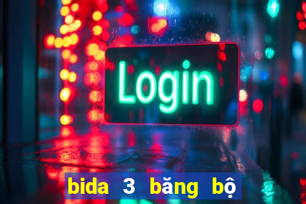 bida 3 băng bộ không áp phê