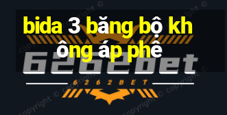 bida 3 băng bộ không áp phê