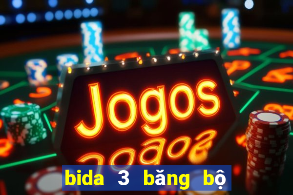 bida 3 băng bộ không áp phê