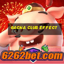 gacha club effect