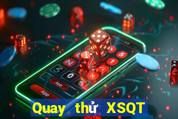 Quay thử XSQT ngày 30