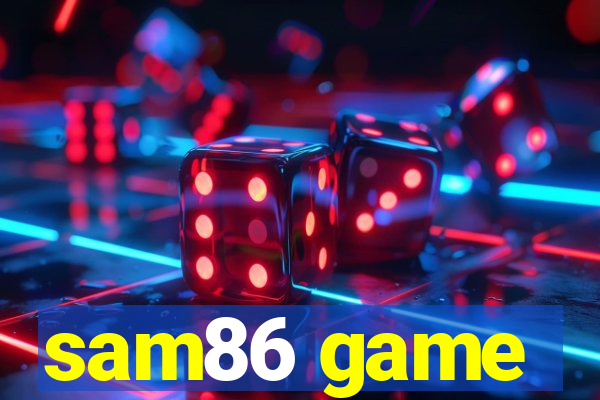 sam86 game