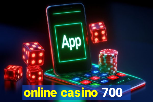 online casino 700