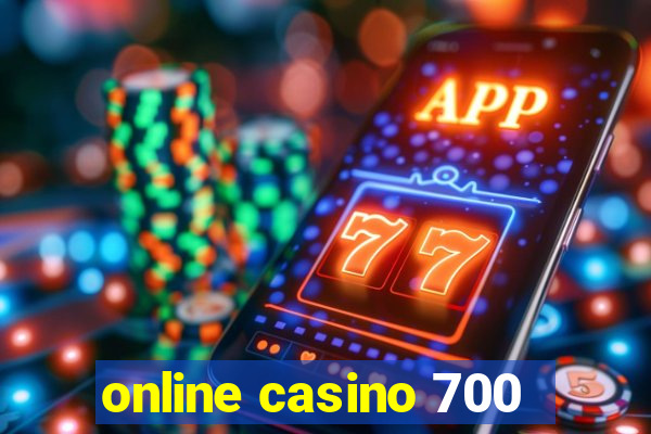 online casino 700