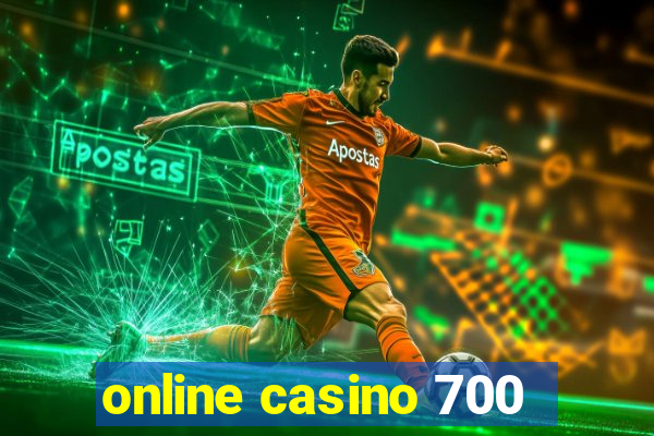 online casino 700