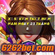 xổ số kiến thiết miền nam ngày 23 tháng 8