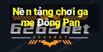 Nền tảng chơi game Đông Pan