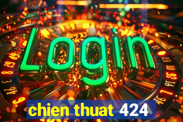 chien thuat 424