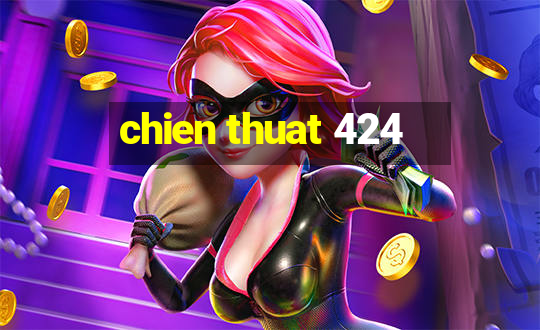 chien thuat 424