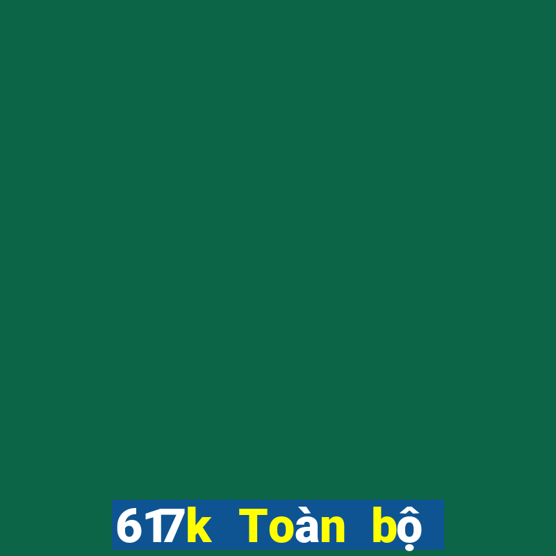 617k Toàn bộ mạng tin tức