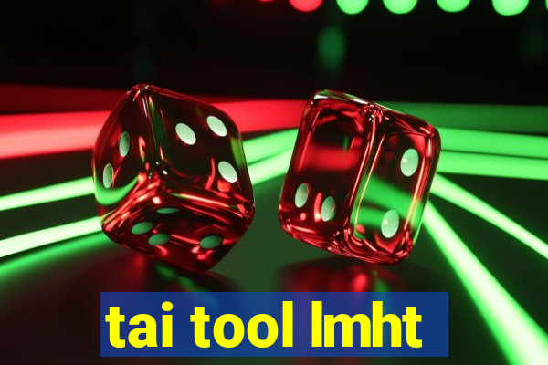 tai tool lmht