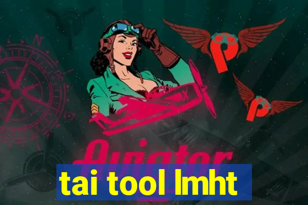 tai tool lmht