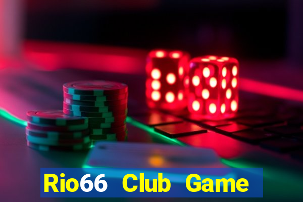 Rio66 Club Game Bài Hay