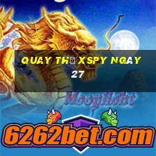 Quay thử XSPY ngày 27