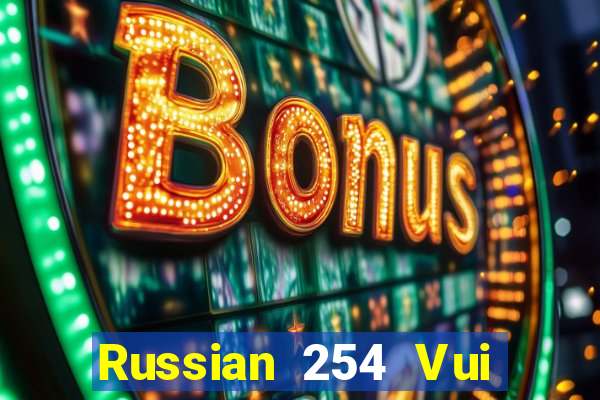 Russian 254 Vui ch桩 Fun88 tải về