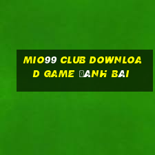 Mio99 Club Download Game Đánh Bài