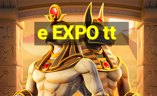 e EXPO tt