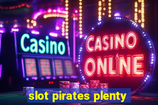 slot pirates plenty