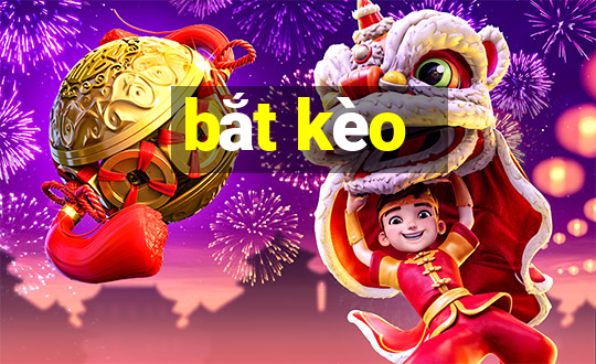 bắt kèo