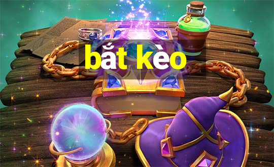 bắt kèo