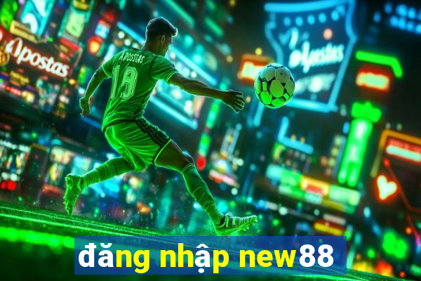 đăng nhập new88