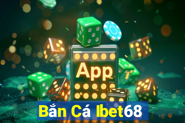 Bắn Cá Ibet68