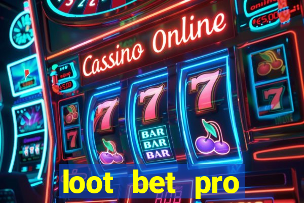 loot bet pro series 7