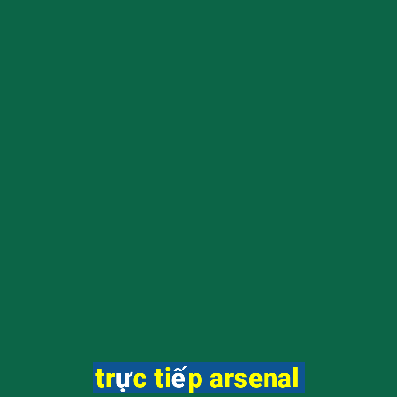 trực tiếp arsenal