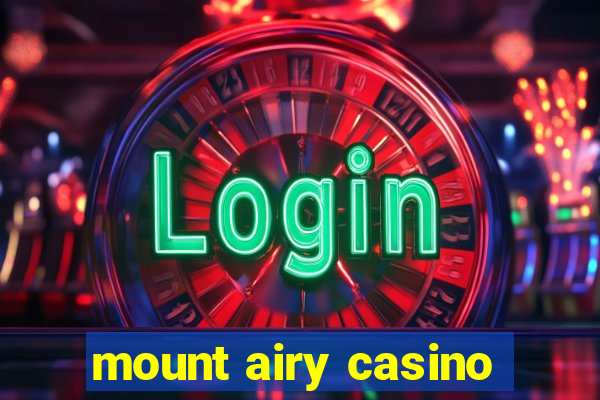 mount airy casino