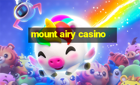 mount airy casino