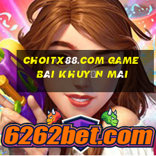 Choitx88.Com Game Bài Khuyến Mãi