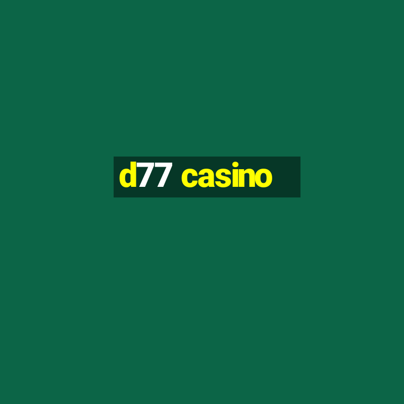 d77 casino