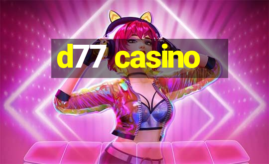 d77 casino