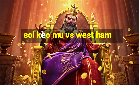 soi kèo mu vs west ham