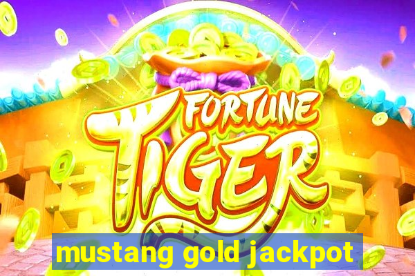 mustang gold jackpot