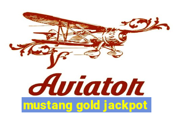 mustang gold jackpot