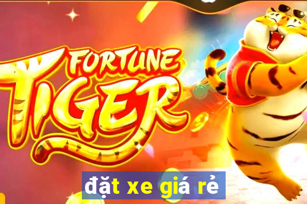 đặt xe giá rẻ