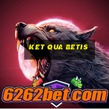 ket qua betis