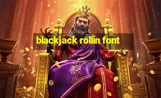 blackjack rollin font