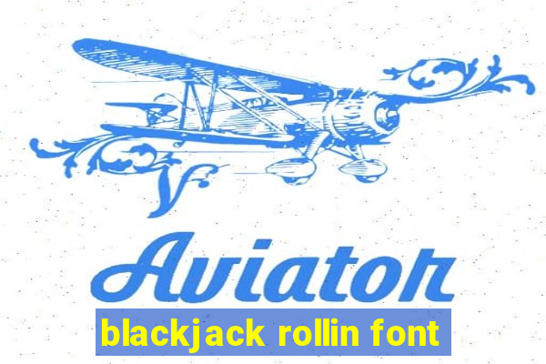 blackjack rollin font