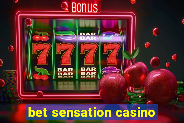 bet sensation casino