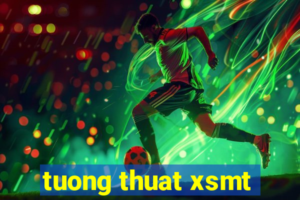 tuong thuat xsmt