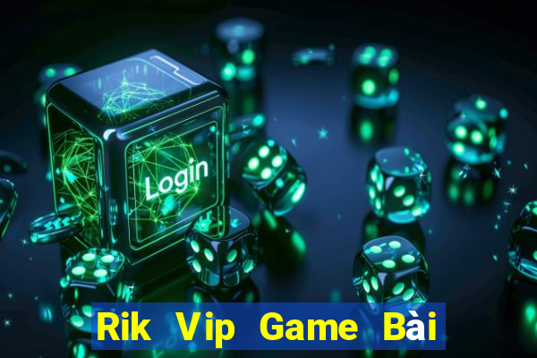 Rik Vip Game Bài Slot Đổi Thưởng