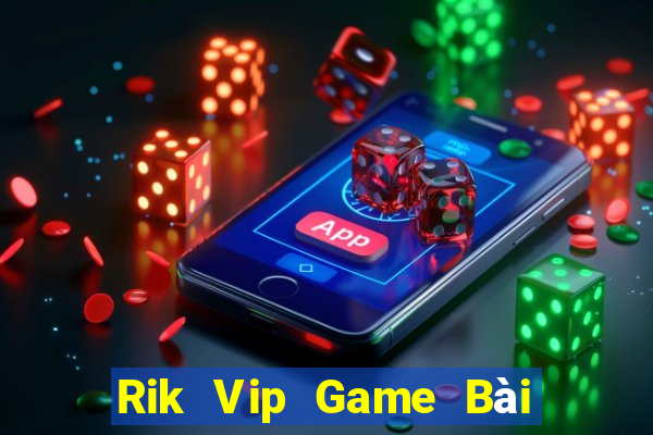 Rik Vip Game Bài Slot Đổi Thưởng