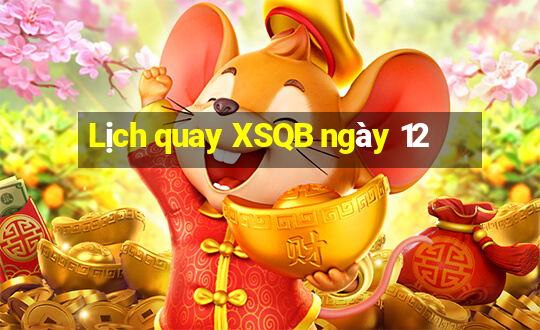 Lịch quay XSQB ngày 12